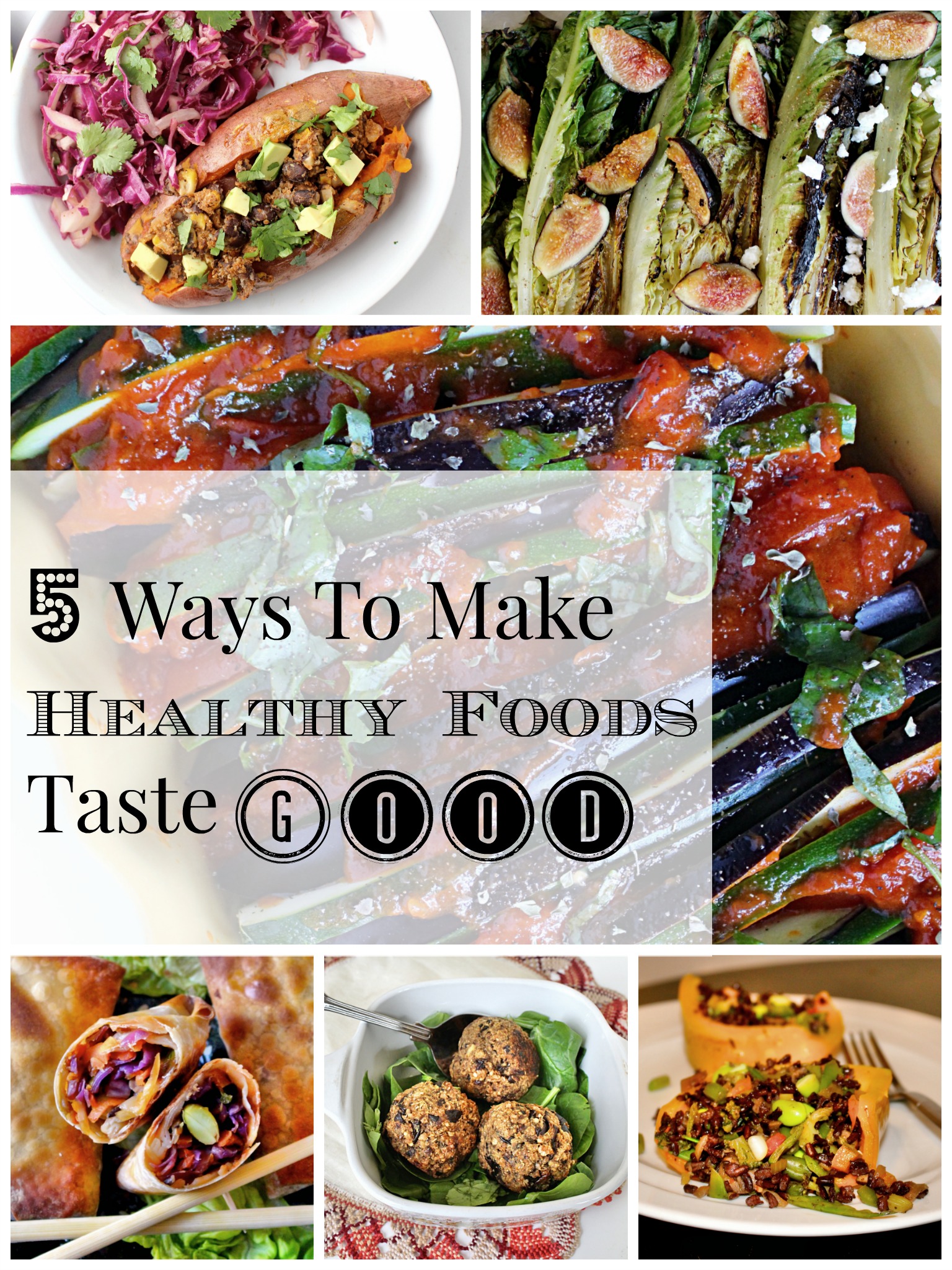 5 Ways To Make Healthy Foods Taste Good - Chelsey Amer