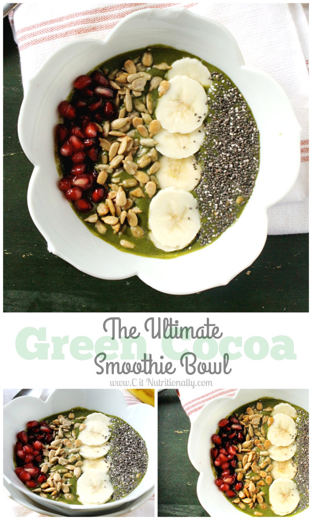 The Ultimate Green Cocoa Smoothie Bowl | C it Nutritionally