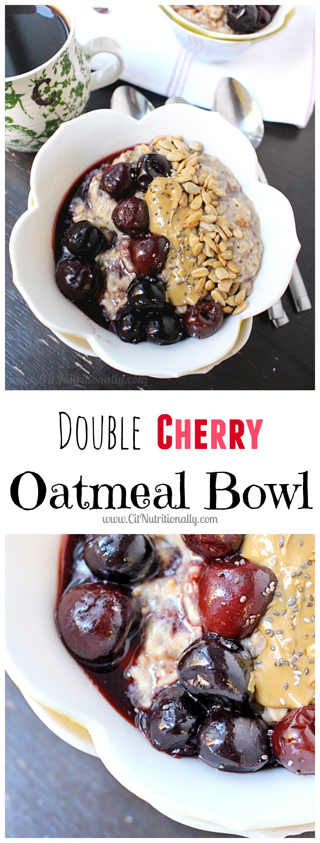 Double Cherry Oatmeal Bowl + WIAW 17 | C it Nutritionally