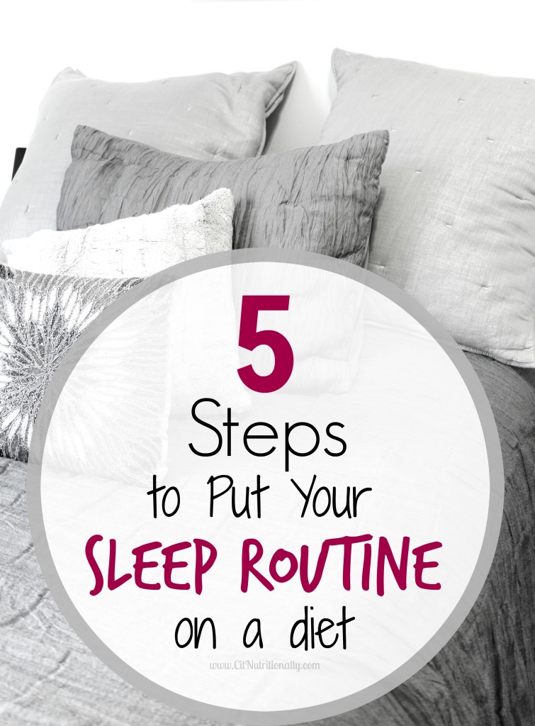 Did you know your diet and sleep are related? Well, if you're having restless nights, running on no sleep, and tons of food cravings then you may need to put your sleep routine on a diet...and I’m showing you how in 5 easy steps! | C it Nutritionally