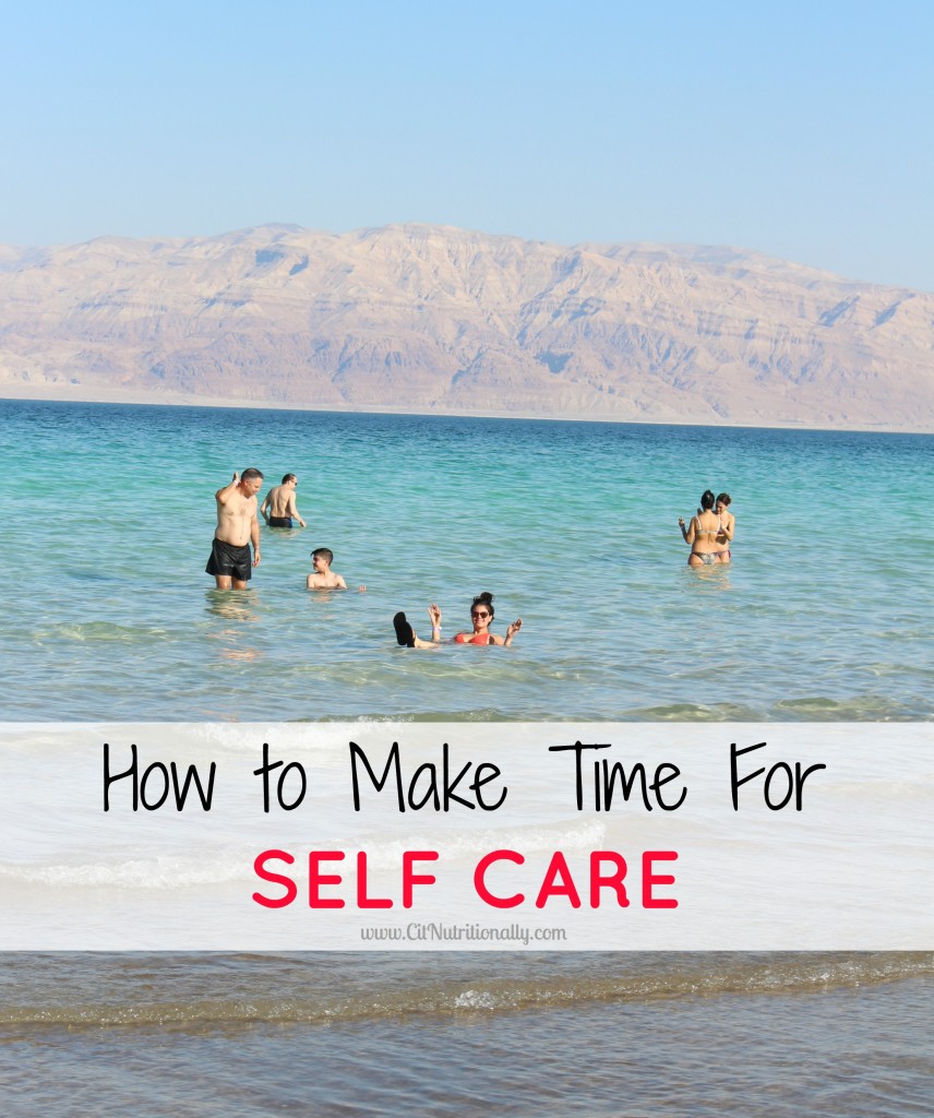 How to Make Time For Self-Care to Make a Better You | C it Nutritionally