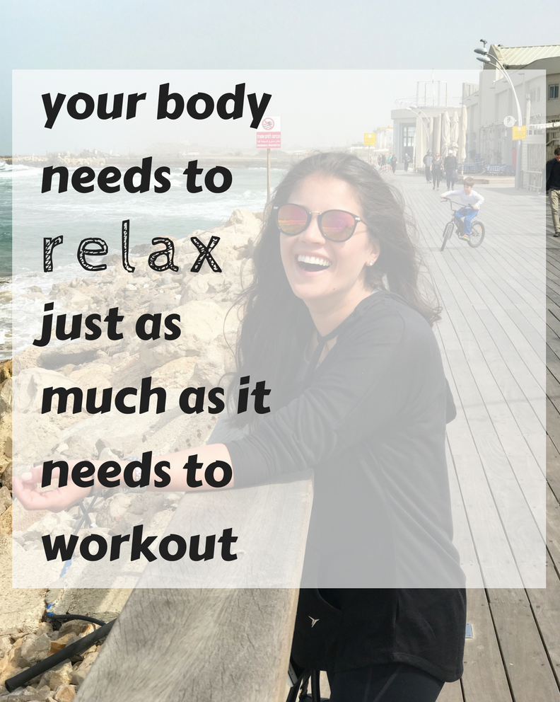 your body needs to r e l a x just as much as it needs to workout