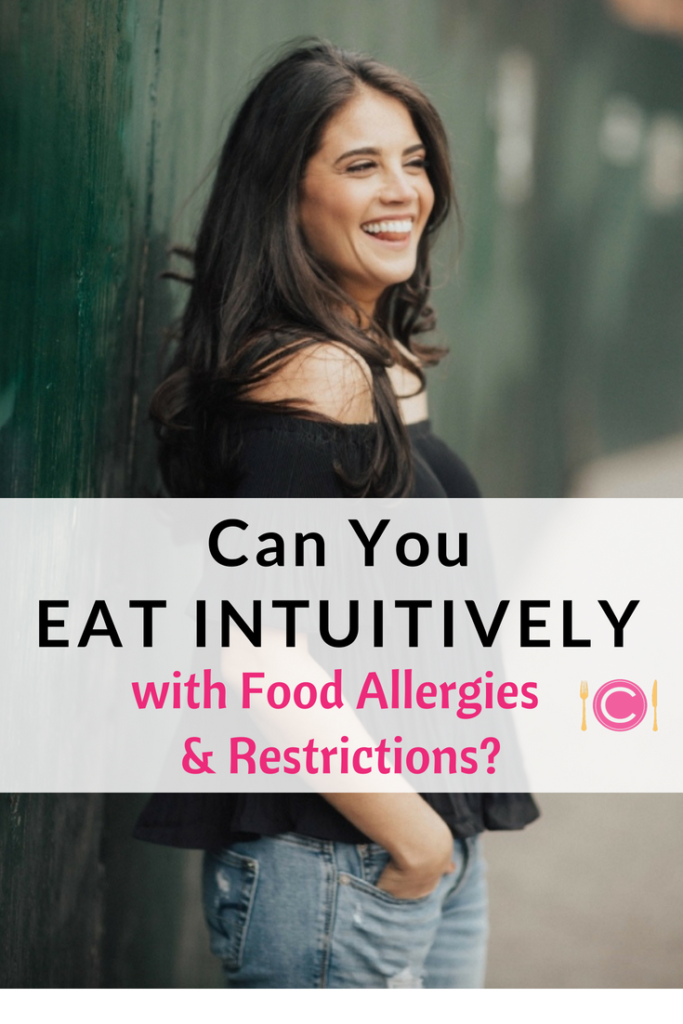 5 Tips to Eat Intuitively With Food Allergies and Restrictions | C it Nutritionally by Chelsey Amer, MS, RDN, CDN