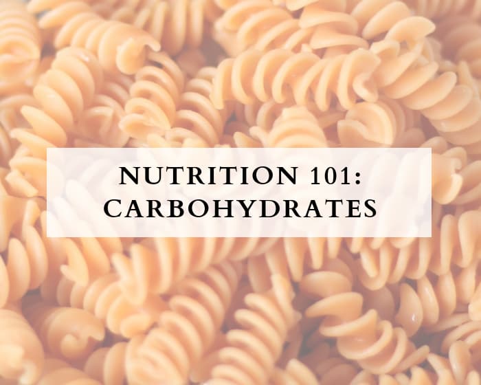 Nutrition 101: Carbohydrates