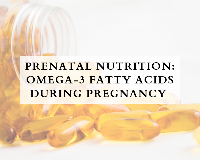 Omega-3 Fatty Acids During Pregnancy