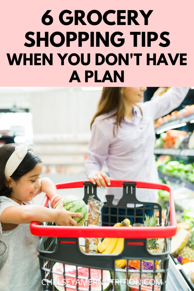 6 grocery shopping tips for when you don't have a plan